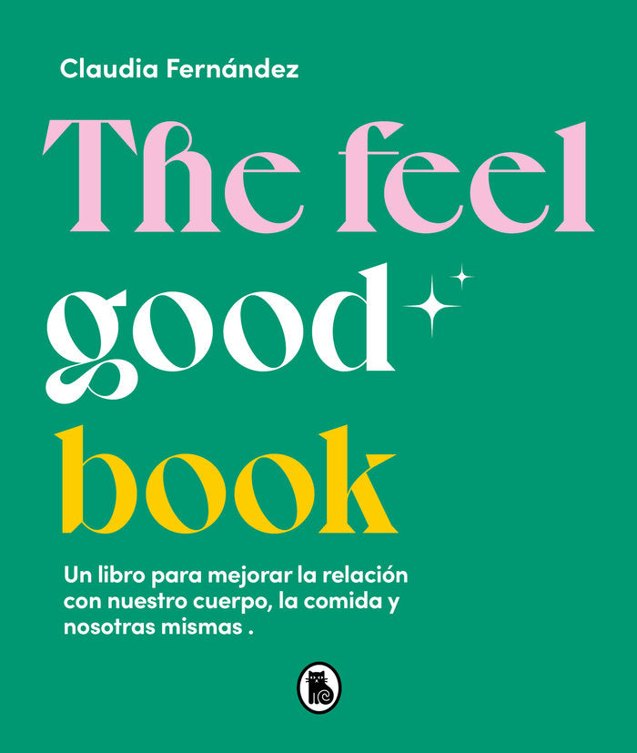 THE FEEL GOOD BOOK, de FERNANDEZ, CLAUDIA | portada del libro