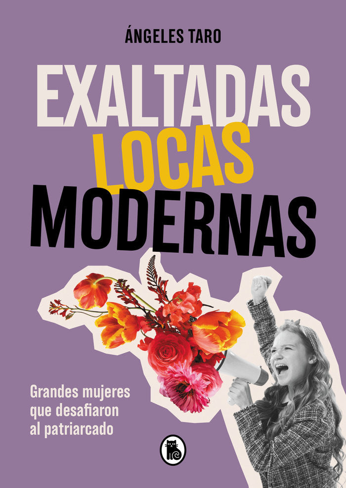 Exaltadas, locas, modernas, de ANGELES TARO | portada del libro