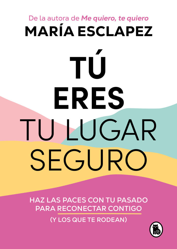 TU ERES TU LUGAR SEGURO, de MARIA ESCLAPEZ | portada del libro