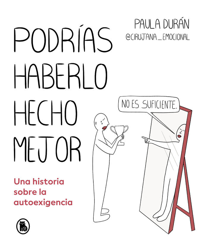 PODRIAS HABERLO HECHO MEJOR, de PAULA DURAN (@CIRUJANA_EMOCIONAL) | portada del libro