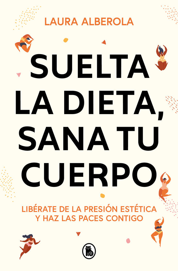 SUELTA LA DIETA SANA TU CUERPO, de LAURA ALBEROLA | portada del libro