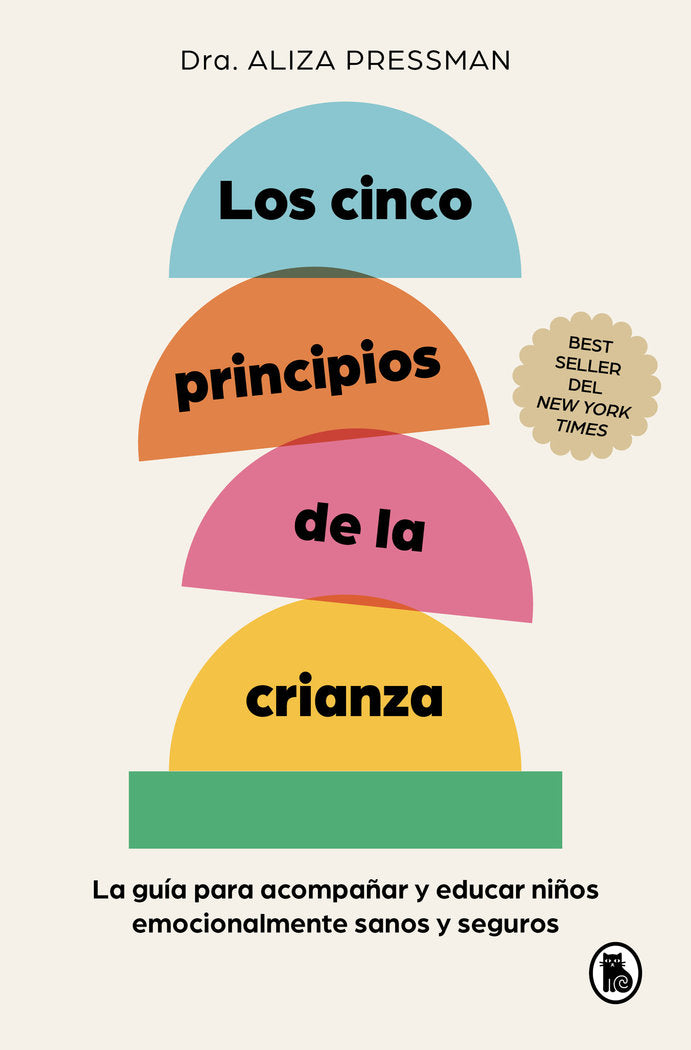 LOS CINCO PRINCIPIOS DE LA CRIANZA, de PRESSMAN, ALIZA | portada del libro