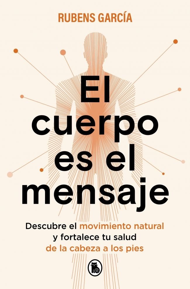 El cuerpo es el mensaje, de RUBENS GARCIA (@RMOTIONCOACH) | portada del libro