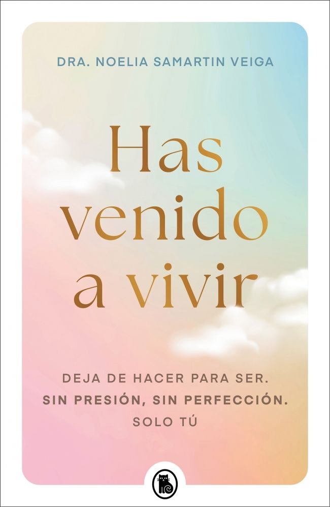 HAS VENIDO A VIVIR, de DRA NOELIA SAMARTIN VEIGA | portada del libro