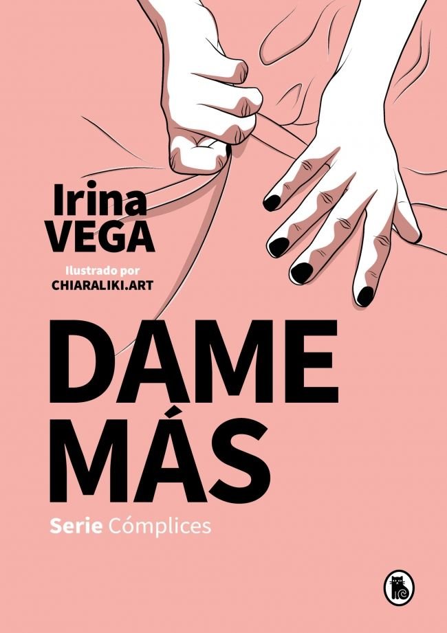 DAME MAS (SERIE COMPLICES 1), de VEGA, IRINA | portada del libro