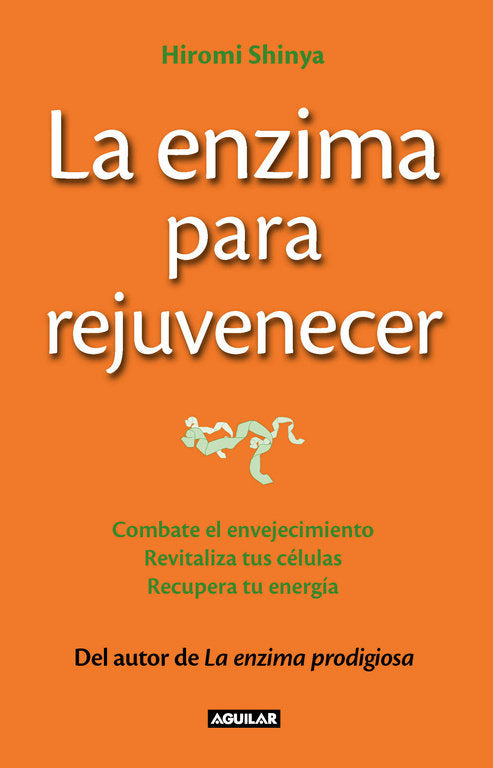 La enzima para rejuvenecer (The Rejuvenation Enzyme), de Shinya, Hiromi | portada del libro