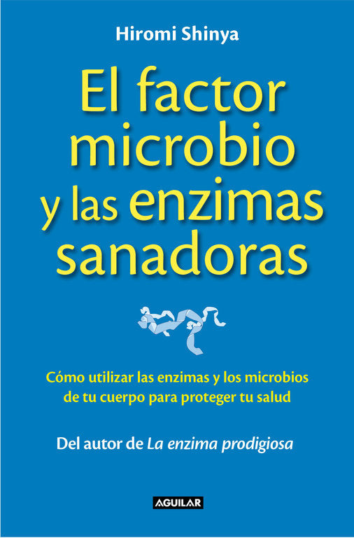 El factor microbio y las enzimas sanadoras, de Shinya, Hiromi | portada del libro
