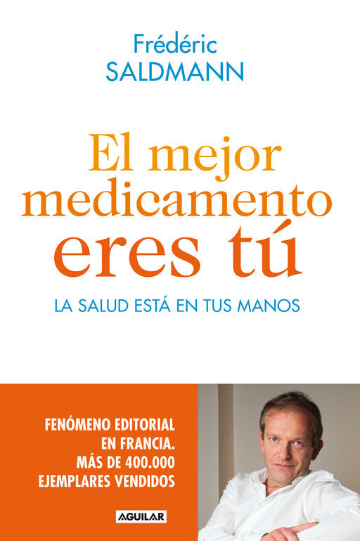 El mejor medicamento eres tú, de Saldmann, Frédéric | portada del libro