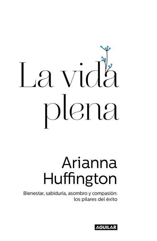 La vida plena, de Huffington, Arianna | portada del libro