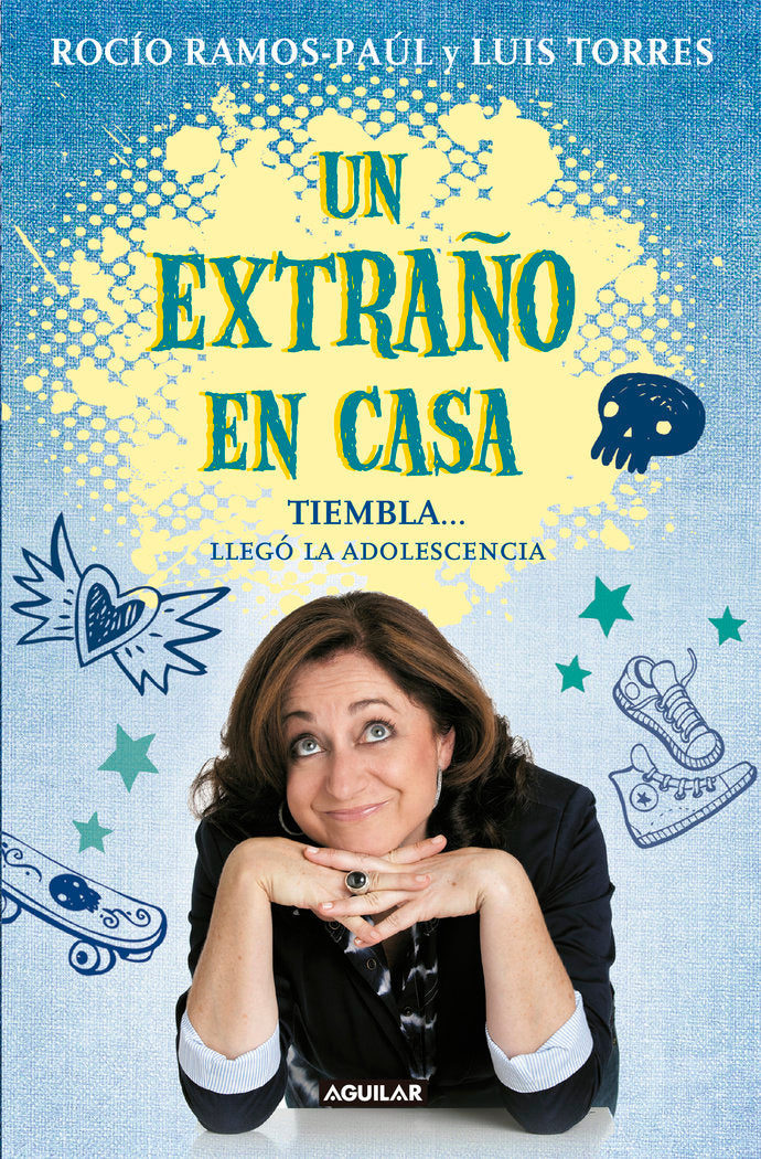 Un extraño en casa. Tiembla... llegó la adolescencia, de Ramos-Paúl, Rocío | portada del libro