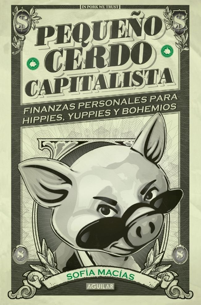 Pequeño cerdo capitalista, de Macías, Sofía | portada del libro