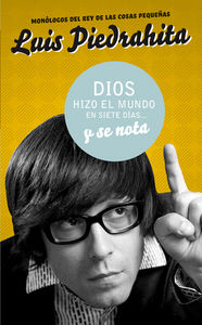 Dios hizo el mundo en siete d¡as... y se nota, de PIEDRAHITA CUESTA | portada del libro
