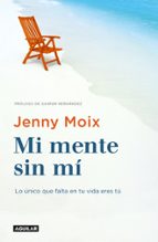 Mi mente sin mí, de Jenny Moix | portada del libro