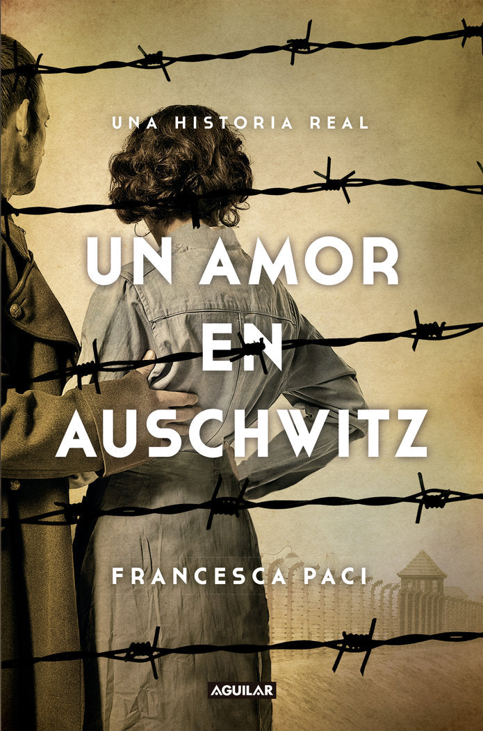 Un amor en Auschwitz, de Paci, Francesca | portada del libro