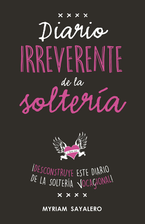 Diario irreverente de la soltería, de Sayalero | portada del libro