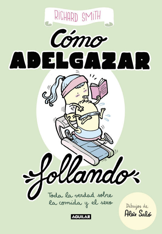 Cómo adelgazar follando (edición ilustrada), de Smith | portada del libro