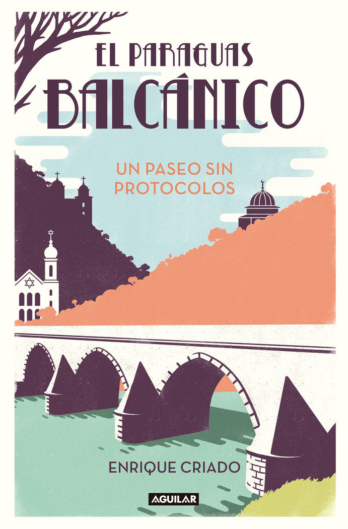 El paraguas balcánico: un paseo sin protocolos, de Criado | portada del libro