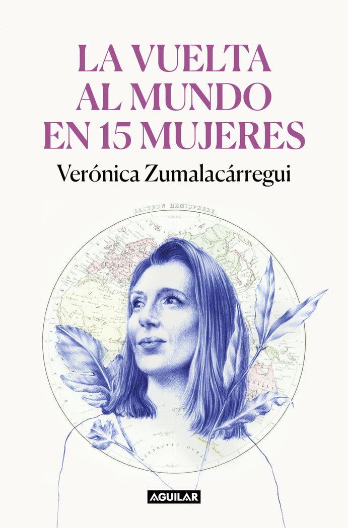 LA VUELTA AL MUNDO EN 15 MUJERES, de ZUMALACARREGUI, VERONICA | portada del libro