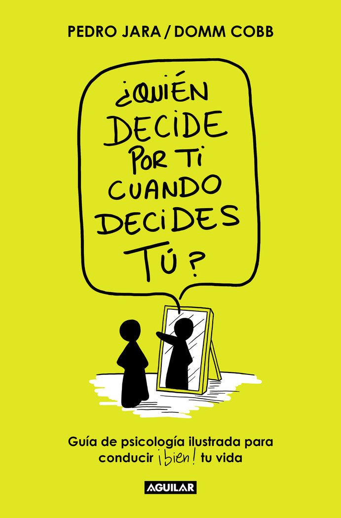¿QUIEN DECIDE POR TI CUANDO DECIDES TU?, de DOMM COBB | portada del libro