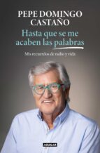 Hasta que se me acaben las palabras, de Pepe Domingo Castaño | portada del libro