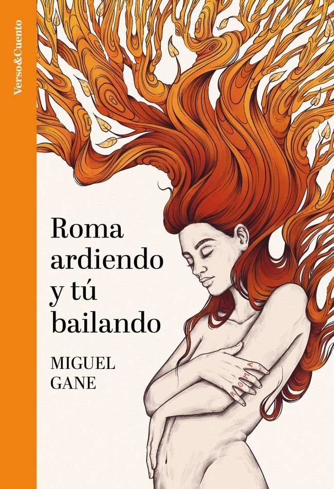 ROMA ARDIENDO Y TU BAILANDO, de GANE, MIGUEL | portada del libro