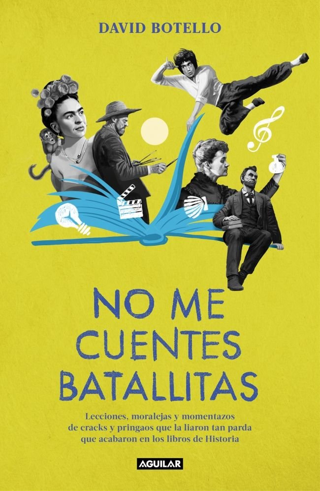 NO ME CUENTES BATALLITAS, de BOTELLO, DAVID | portada del libro