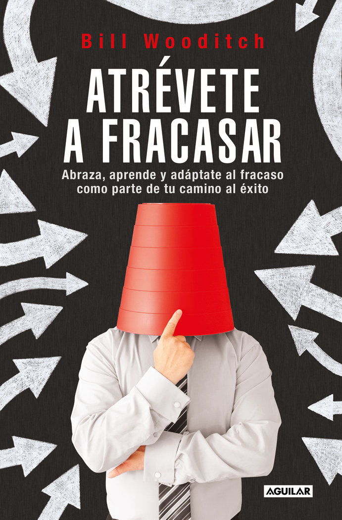 ATREVETE A FRACASAR, de WOODITCH, BILL | portada del libro