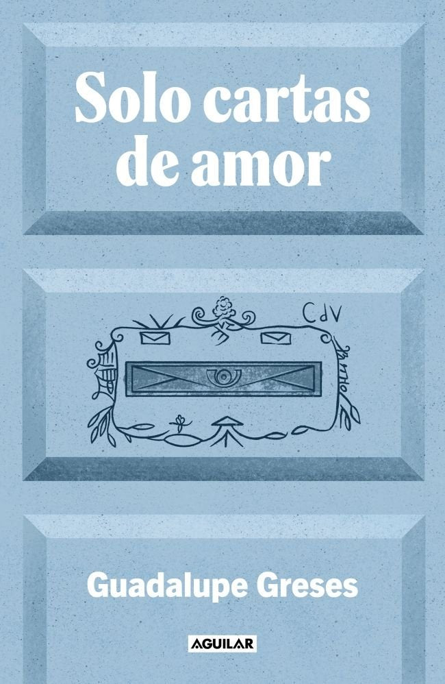 SOLO CARTAS DE AMOR, de GUADALUPE GRESES | portada del libro