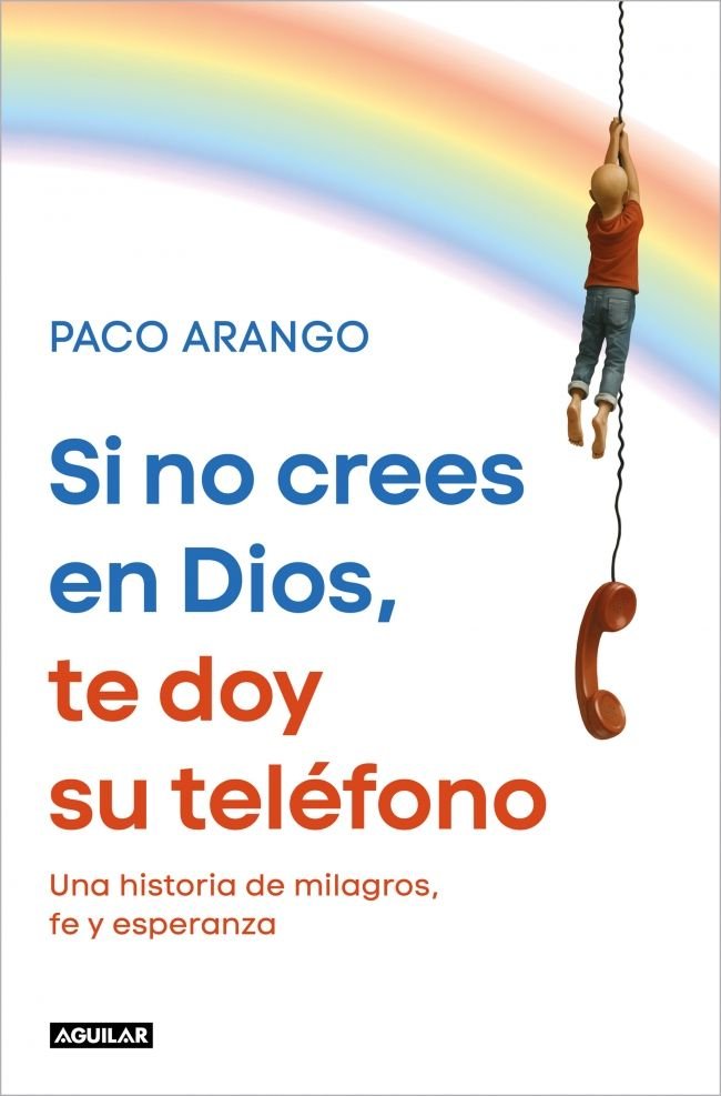 SI NO CREES EN DIOS TE DOY SU TELEFONO, de PACO ARANGO | portada del libro