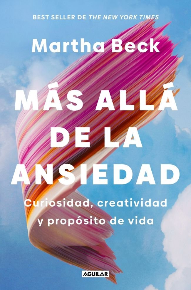 MAS ALLA DE LA ANSIEDAD, de MARTHA BECK | portada del libro