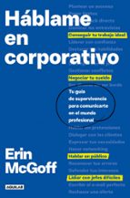 Háblame en corporativo, de ERIN MCGOFF | portada del libro