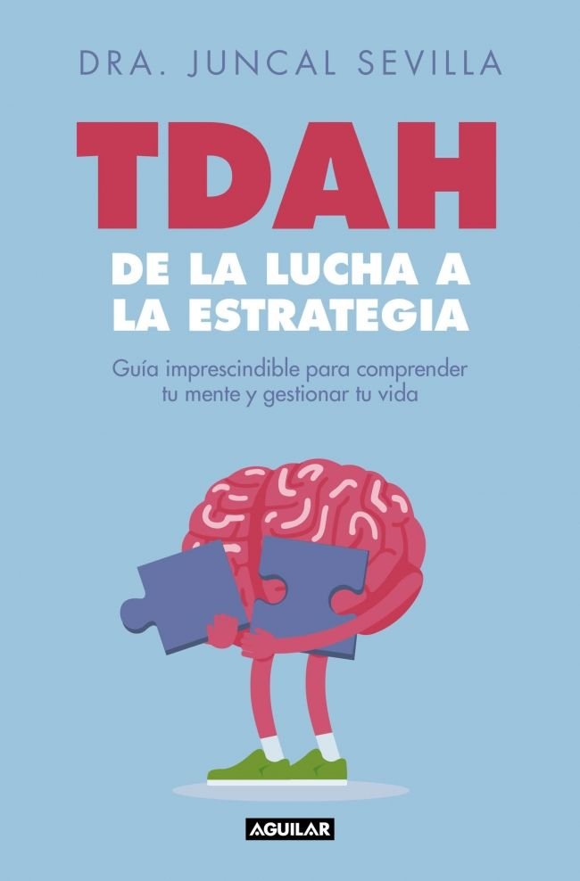TDAH DE LA LUCHA A LA ESTRATEGIA, de DRA JUNCAL SEVILLA | portada del libro