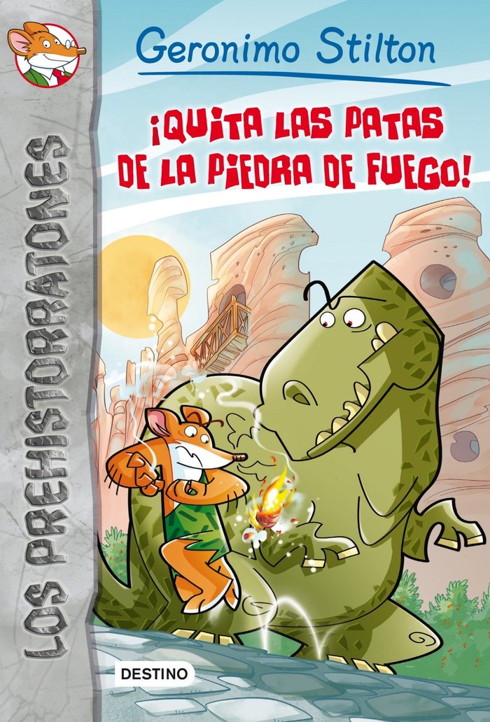 ¡Quita las patas de la piedra de fuego!, de Stilton, Geronimo | portada del libro