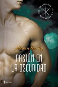 Los guardianes de la eternidad. Pasión en la oscuridad, de ALEXANDRA IVY | portada del libro
