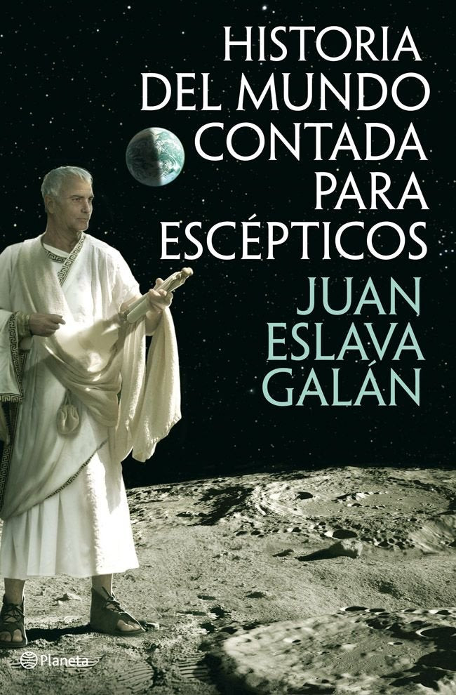 Historia del mundo contada para escépticos, de Eslava Galán | portada del libro