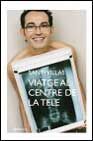 Viatge al centre de la tele, de Villas Aribau | portada del libro