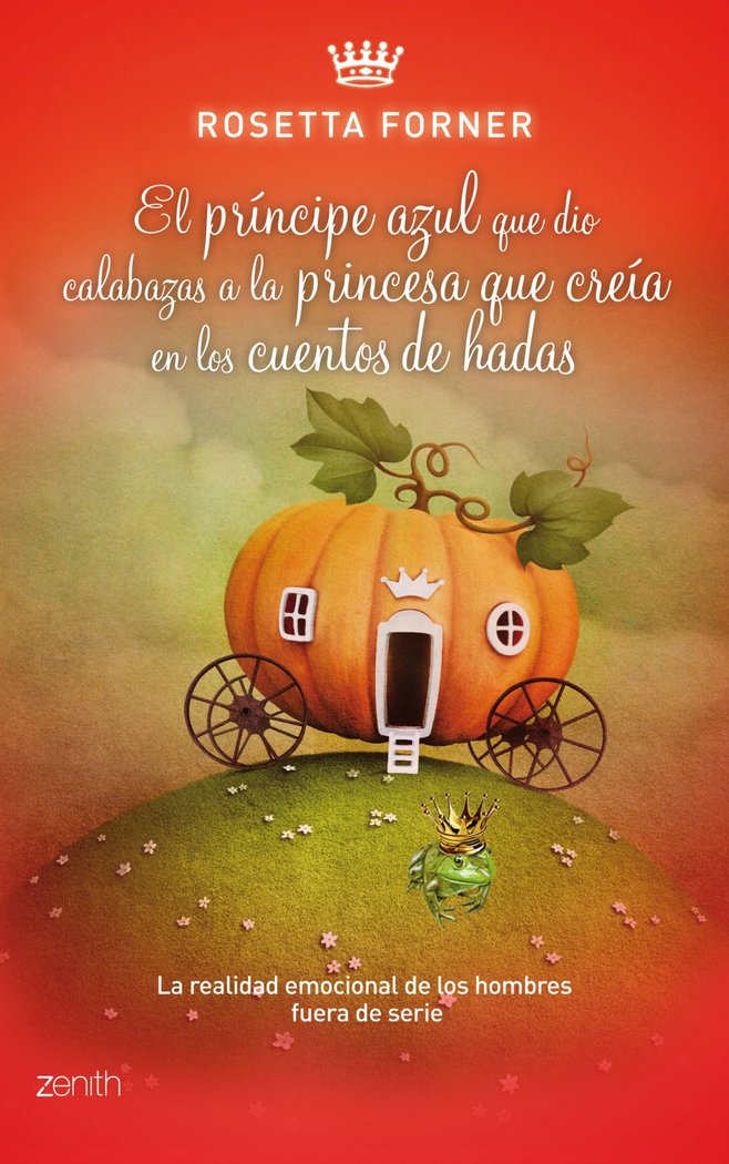 El pr¡ncipe azul que dio calabazas a la princesa que cre¡a en cuentos de hadas, de ROSETTA FORNER | portada del libro