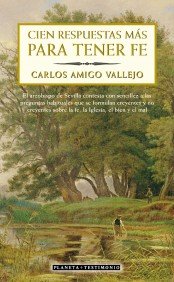 CIEN RESPUESTAS MAS PARA TENER FE, de AMIGO VALLEJO | portada del libro