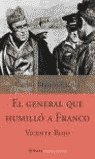 VICENTE ROJO GENERAL QUE HUMILLO A FRANCO, de BLANCO ESCOLA | portada del libro