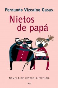 NIETOS DE PAPA, de VIZCAINO CASAS | portada del libro