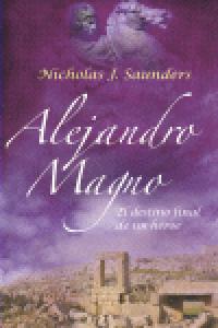 Alejandro Magno: el destino final de un héroe, de NICOLAS J. SAUNDERS | portada del libro