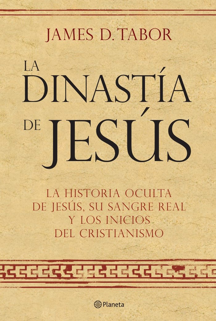 La dinast¡a de Jesús. La historia oculta sobre Jesús, su sangre real y los or¡ge, de TABOR | portada del libro
