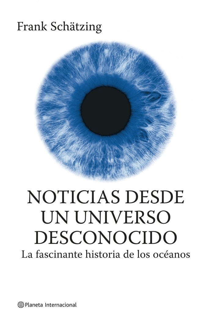 Noticias desde un universo desconocido, de FRANK SCHÄTZING | portada del libro