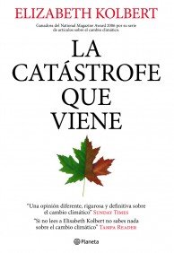 La catástrofe que viene, de KOLBERT | portada del libro