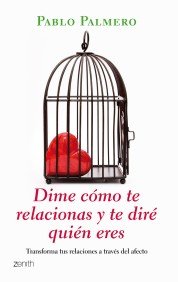 Dime cómo te relacionas y te diré quién eres, de PALMERO | portada del libro