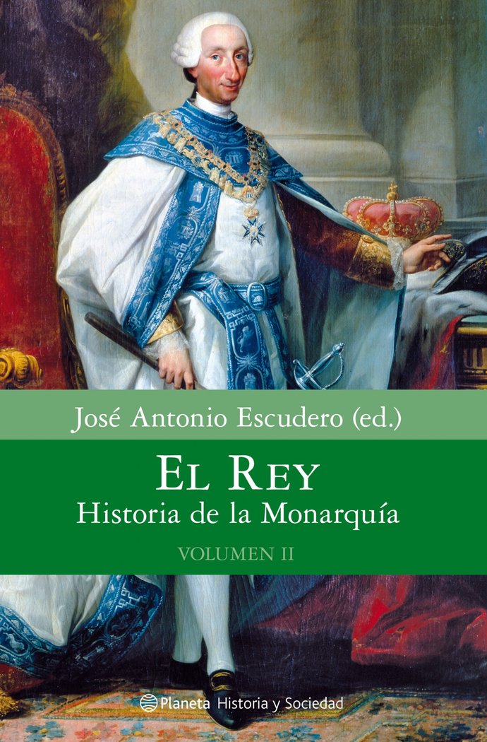 El Rey. Historia de la Monarquía. Volumen 2, de José Antonio Escudero | portada del libro