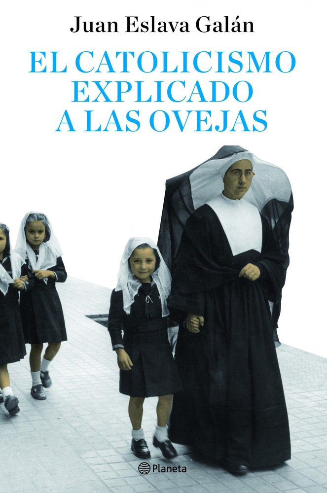 El catolicismo explicado a las ovejas, de Eslava Galán, Juan | portada del libro