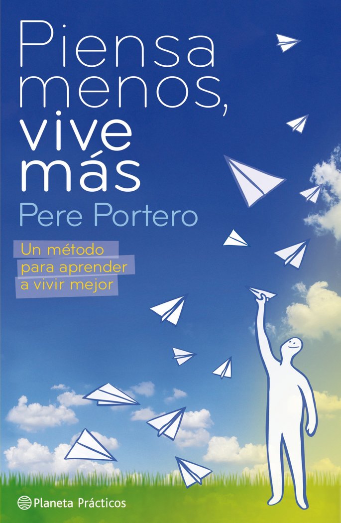 Piensa menos, vive más, de Portero | portada del libro