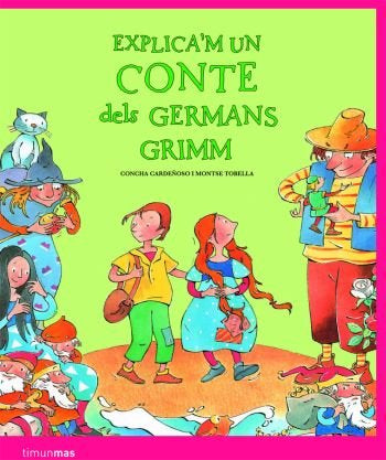 Explica'm un conte dels Germans Grimm, de Cardeñoso Saenz de Miera, Concepció | portada del libro