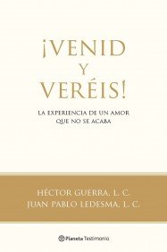 ¡Venid y veréis!, de HéCTOR GUERRA, L. C. | portada del libro